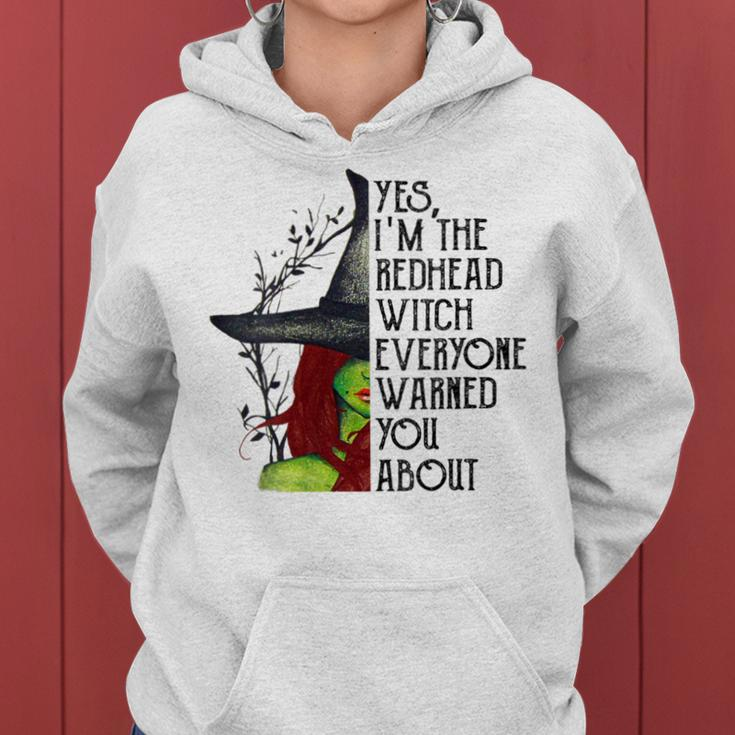 Yes I'm The Redhead Witch Everyone Warned You About Women Hoodie