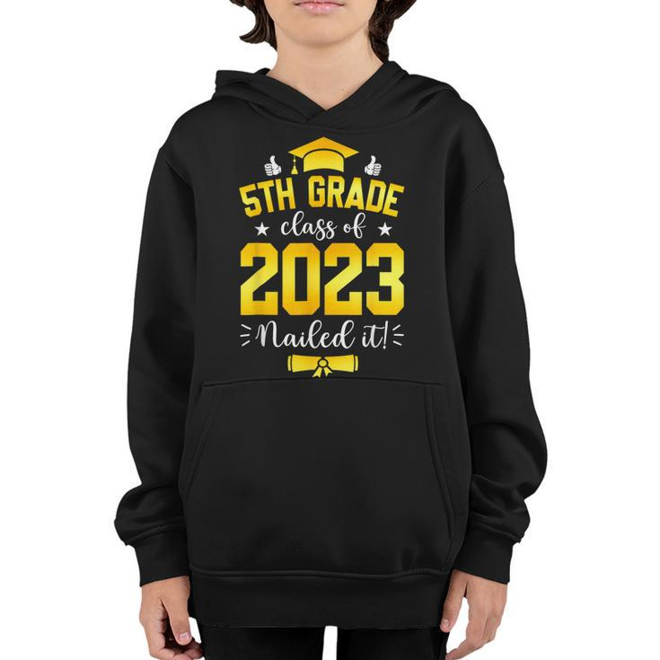 5Th Grade Class Of 2023 Nailed It  Boy Girl Graduation  Youth Hoodie