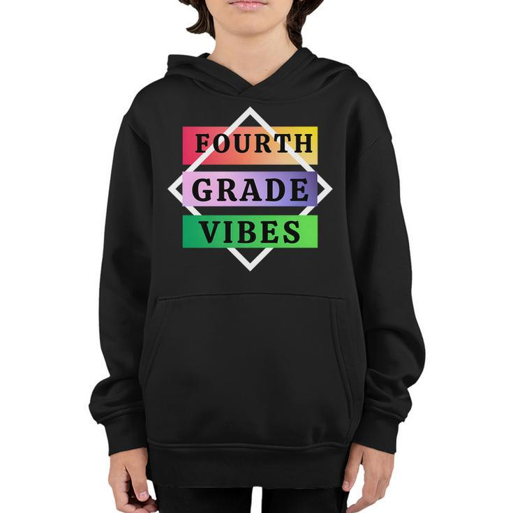 Back To School 4Th Grade Vibes First Day Of School Teachers   Youth Hoodie