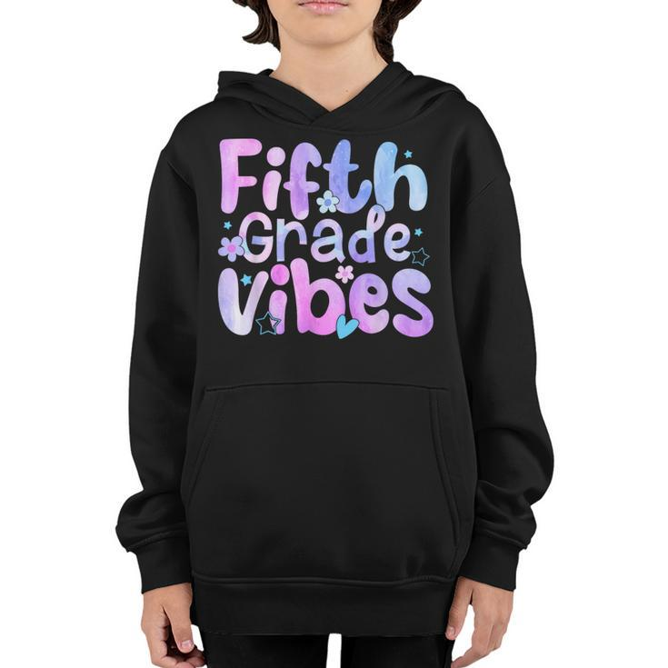 Fifth Grade Vibes Back To School 5Th Grade Teachers 5Th Gifts Youth Hoodie