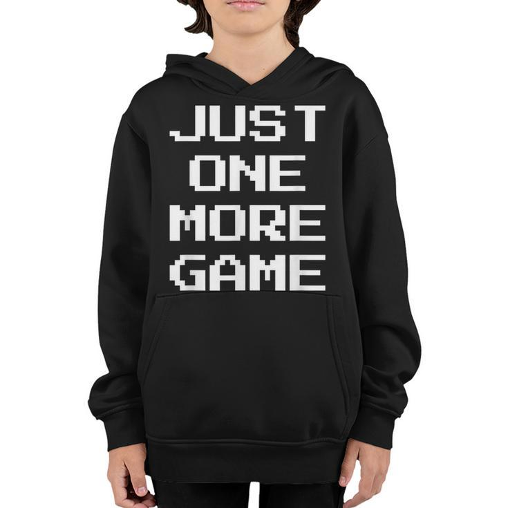 Just One More Game Funny GamerGaming AddictYouth Hoodie