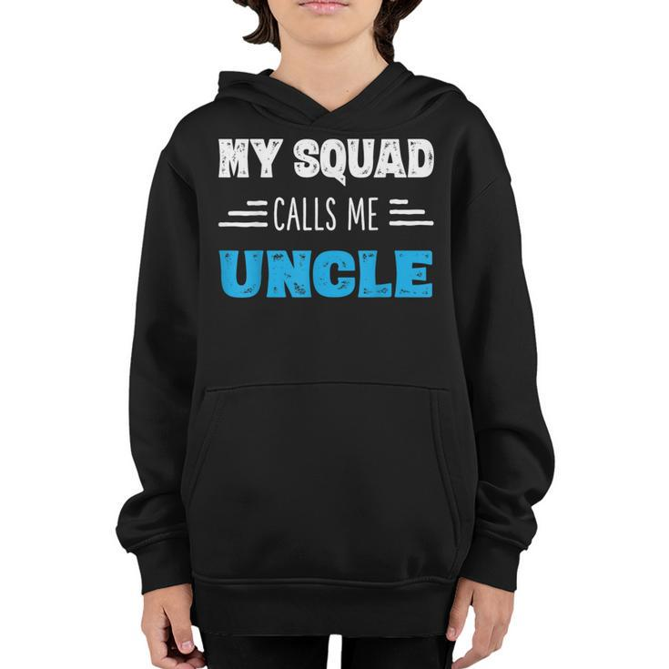 My Squad Calls Me Uncle  Dads Gifts From Kids Gift For Mens Youth Hoodie