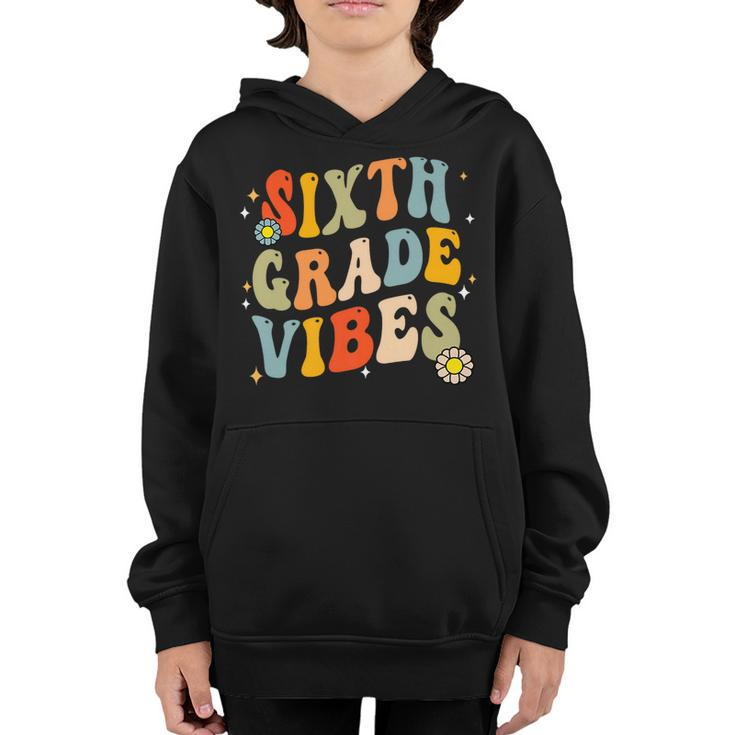Sixth Grade Vibes Back To School Teacher 6Th Grade Squad School Teacher Funny Gifts Youth Hoodie