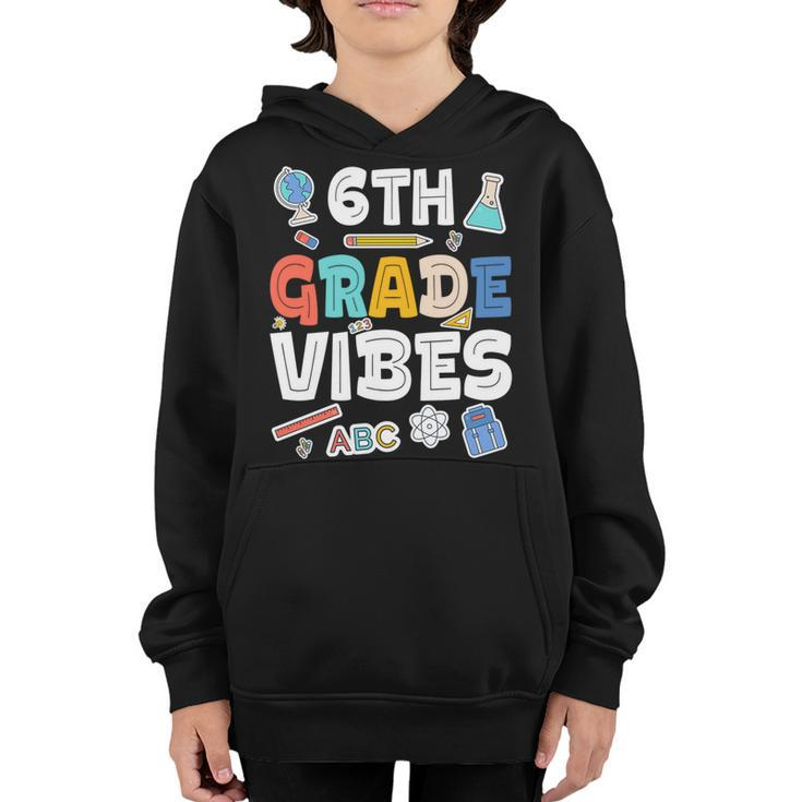 Sixth Grade Vibes Funny 6Th Grade Back To School Gift Youth Hoodie