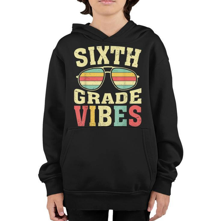 Sixth Grade Vibes Vintage Glasses 6Th Grade Back To School  Youth Hoodie