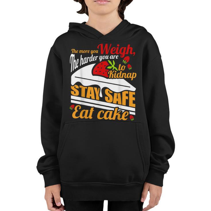 The More You Weigh The Harder You Are To Kidnap Stay Safe Youth Hoodie