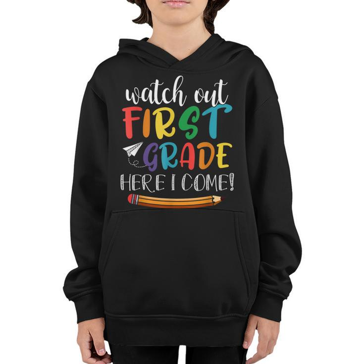 Watch Out First Grade Here I Come Back To School 1St Grade  Youth Hoodie