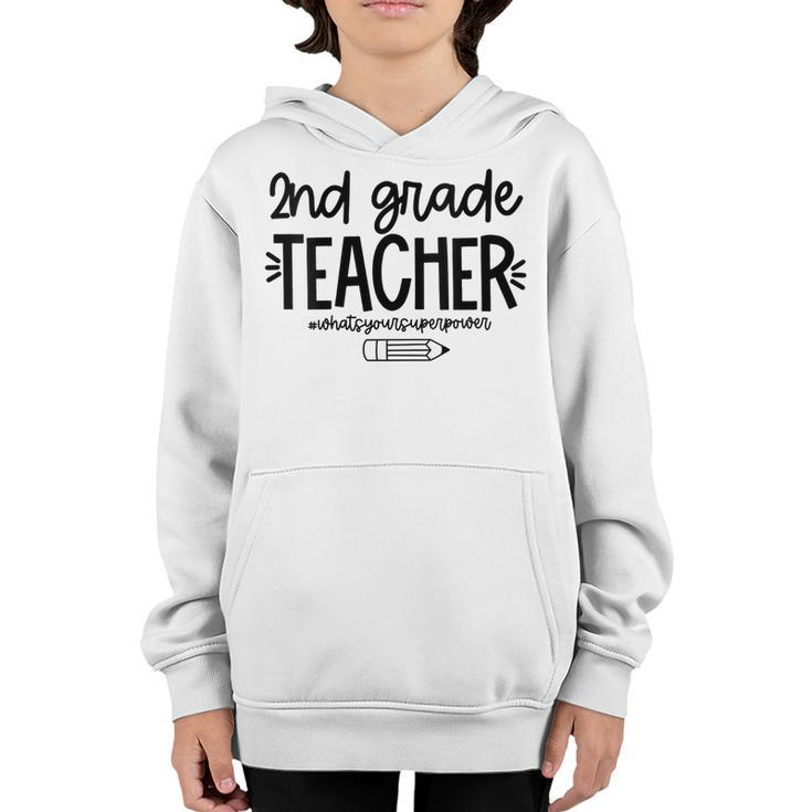 2Nd Grade Teacher Funny Im Teacher What Your Super Power  Gifts For Teacher Funny Gifts Youth Hoodie