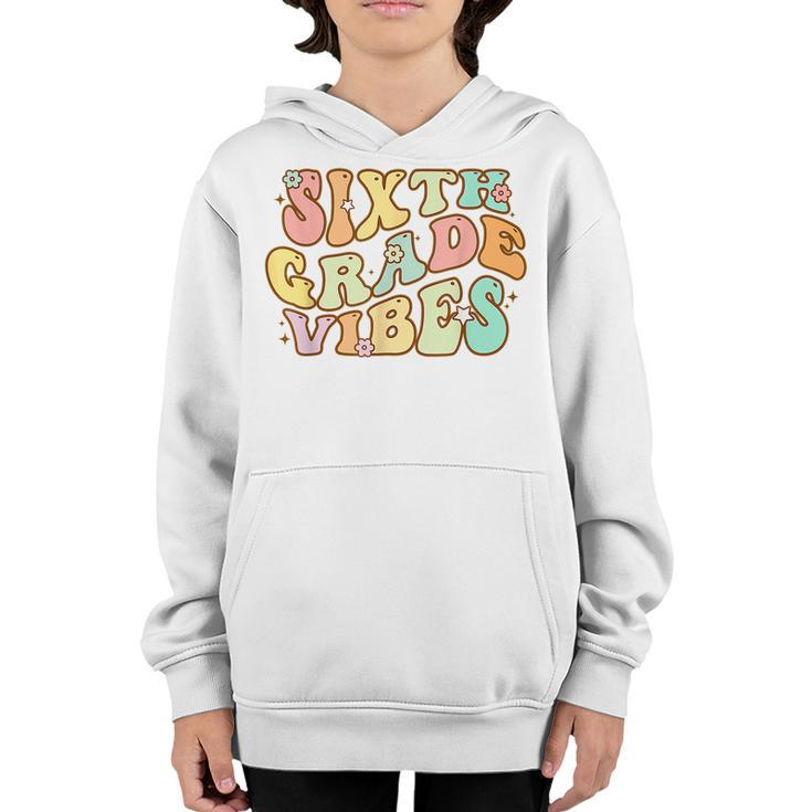 Back To School Sixth Grade Vibes Student Teacher Retro  Student Teacher Funny Gifts Youth Hoodie