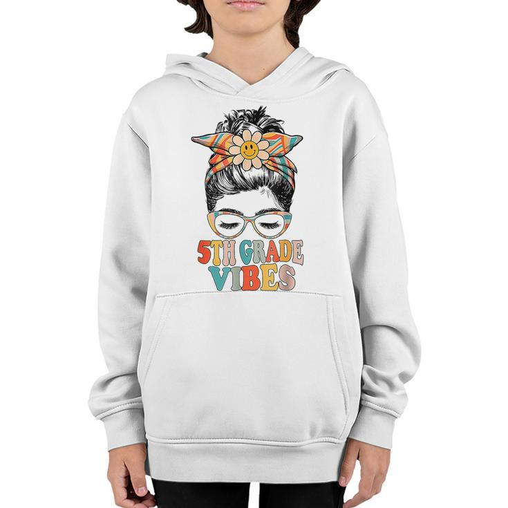 Groovy Retro 5Th Grade Vibes Messy Bun Back To School  Retro Gifts Youth Hoodie