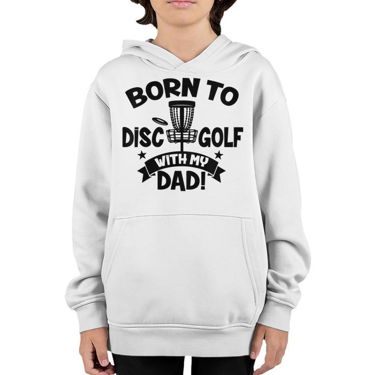 Kids Born To Disc Golf With My Dad Disc Golf Lover Baby Toddler  Youth Hoodie