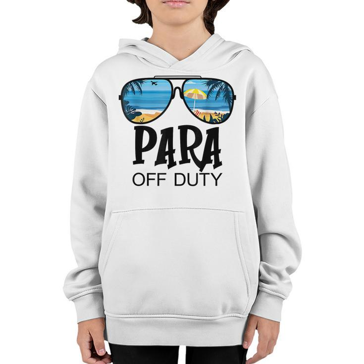Para Off Duty Paraprofessional Para Mode Last Day Of School  Youth Hoodie