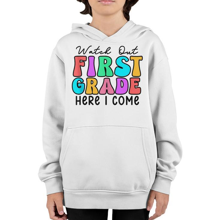 Watch Out 1St Grade Here I Come  Groovy Back To School  Youth Hoodie