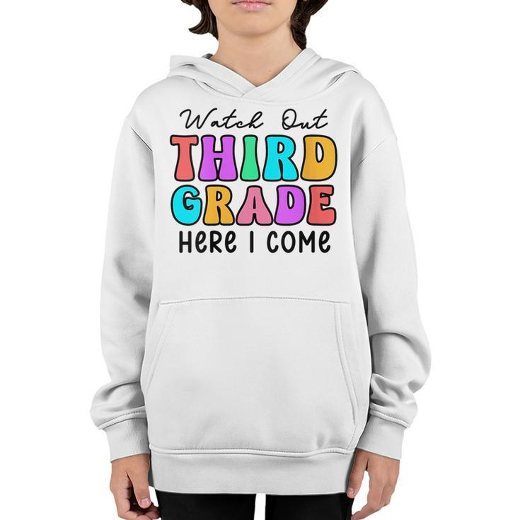 Watch Out 3Rd Grade Here I Come  Groovy Back To School  3Rd Grade Funny Gifts Youth Hoodie