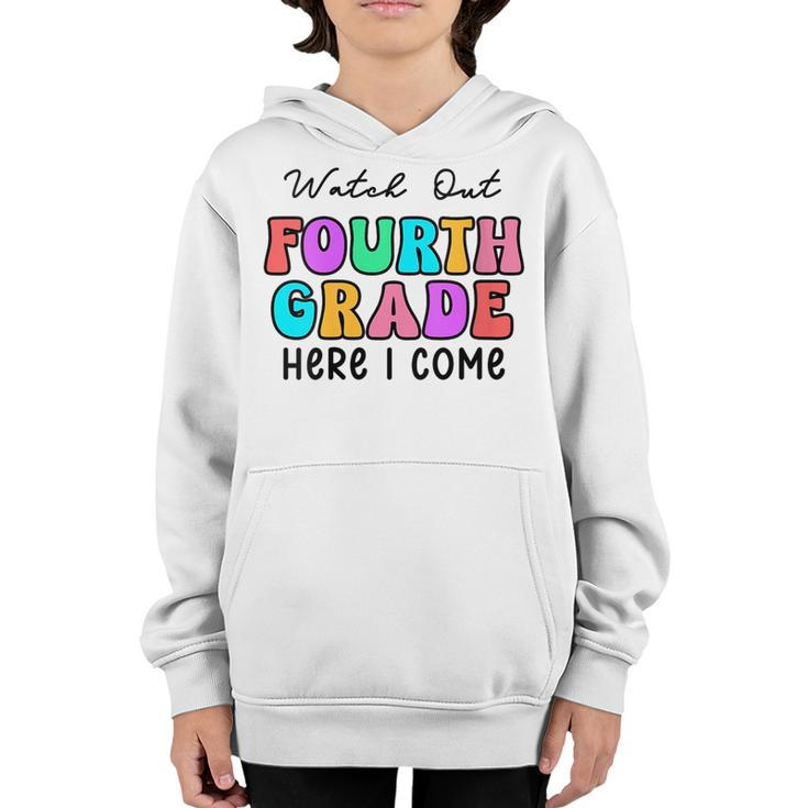 Watch Out 4Th Grade Here I Come  Groovy Back To School  Youth Hoodie