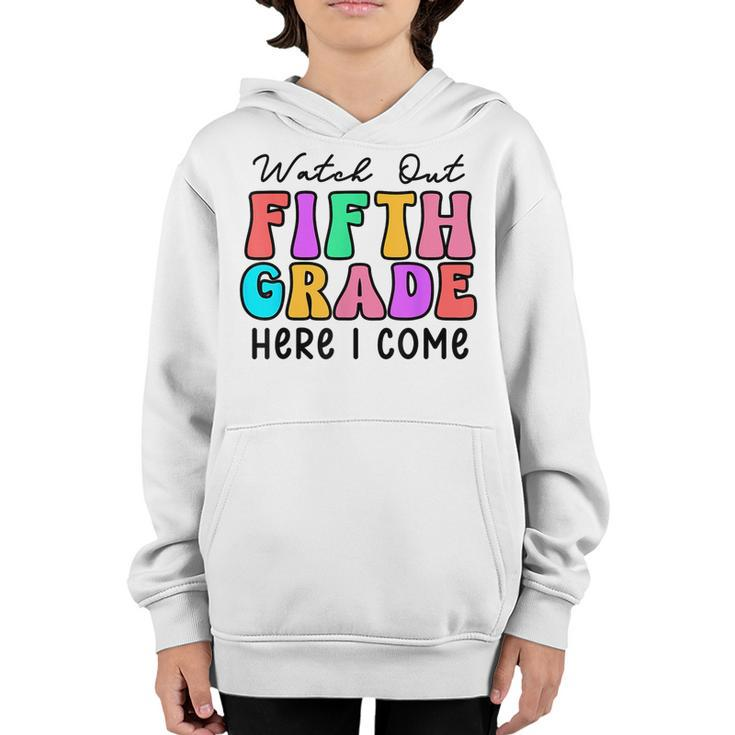 Watch Out 5Th Grade Here I Come  Groovy Back To School  Youth Hoodie