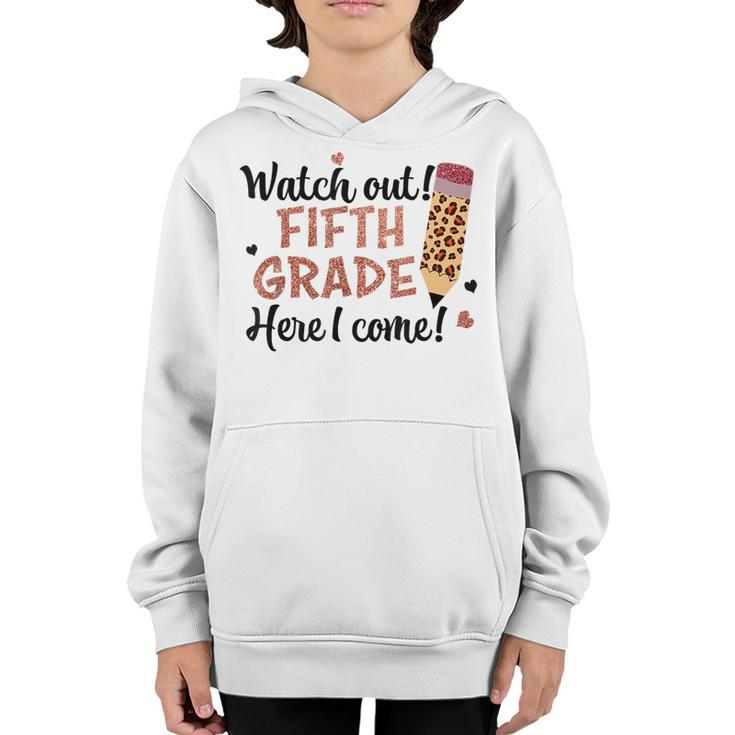 Watch Out Fifth Grade Here I Come Back To School 5Th Grade  Youth Hoodie