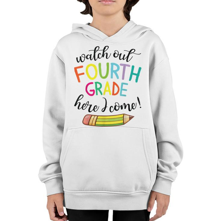 Watch Out Fourth Grade Here I Come Student Back School Day  Youth Hoodie