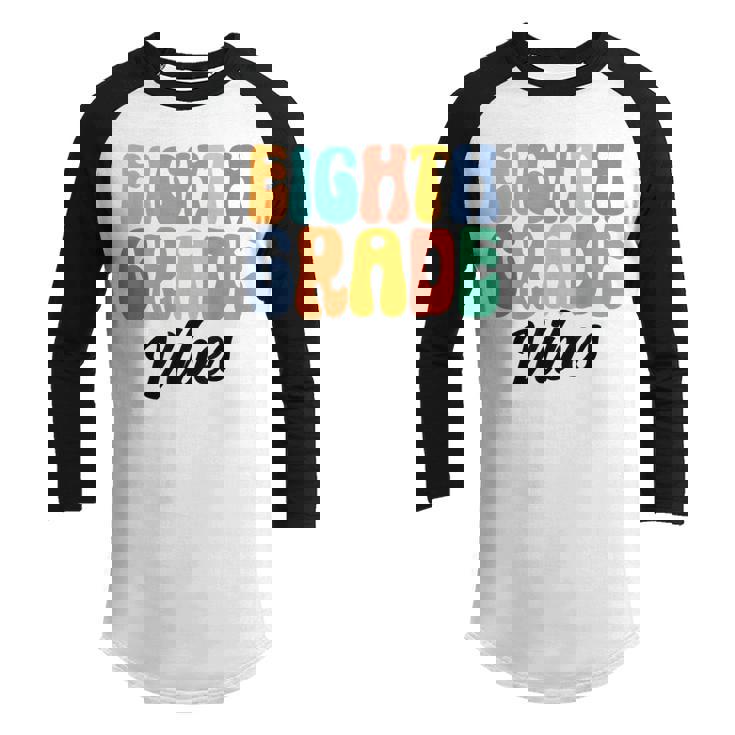 8Th Grade Vibes Retro Groovy Back To School 8Th Grade Squad  Retro Gifts Youth Raglan Shirt
