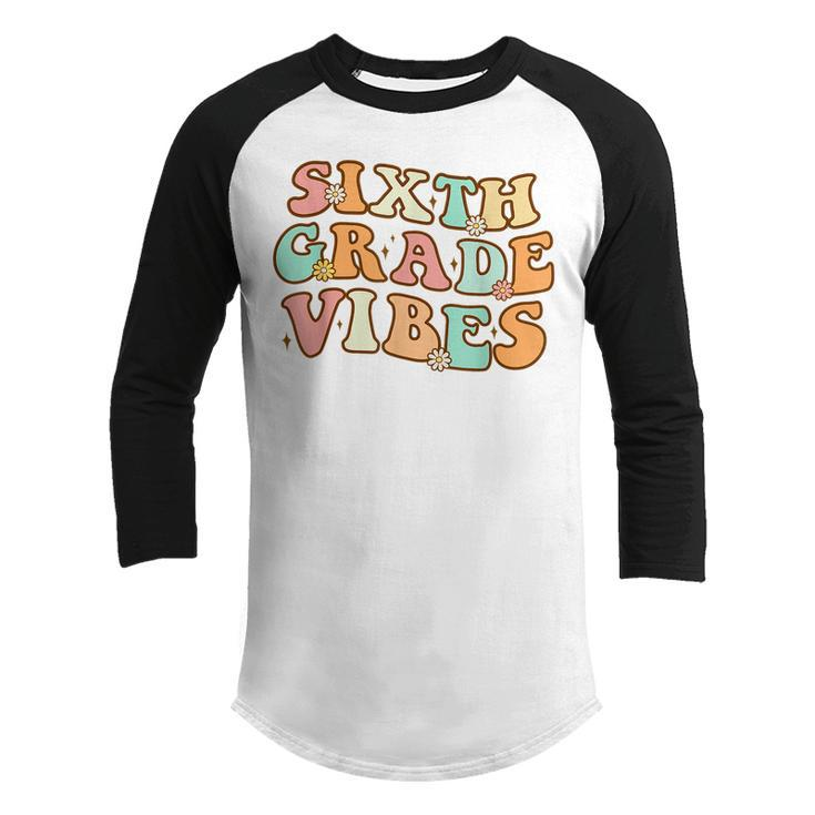 Back To School Sixth Grade Vibes Student 6Th Grade Teacher Teacher Gifts Youth Raglan Shirt