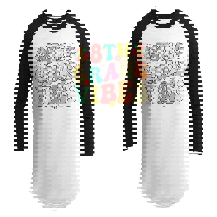 Eighth Grade Vibes 8Th Grade First Day Of School Teacher Gifts For Teacher Funny Gifts Youth Raglan Shirt