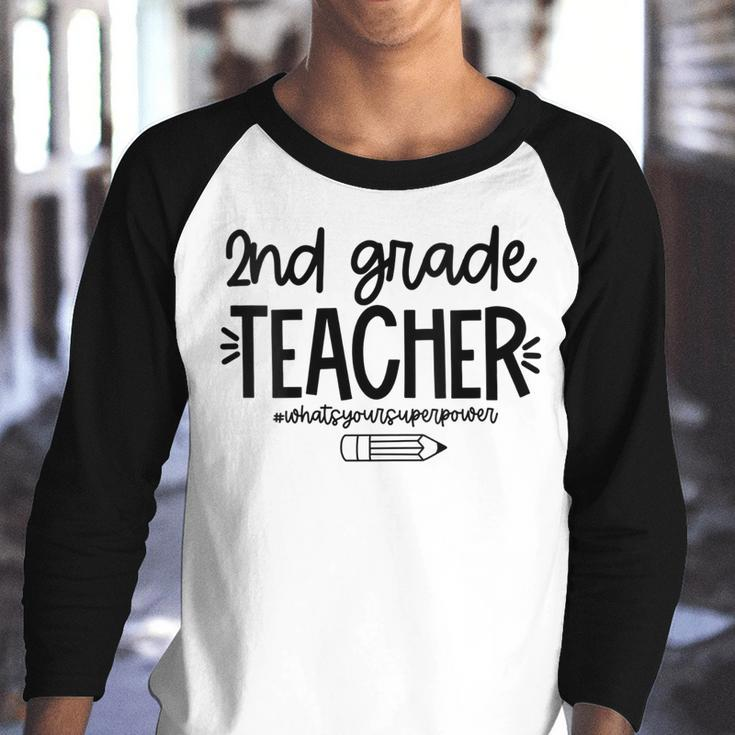 2Nd Grade Teacher Funny Im Teacher What Your Super Power Gifts For Teacher Funny Gifts Youth Raglan Shirt