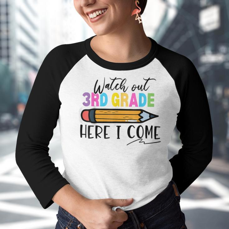 Watch Out 3Rd Grade Here I Come First Day Of School Boy Girl 3Rd Grade Funny Gifts Youth Raglan Shirt
