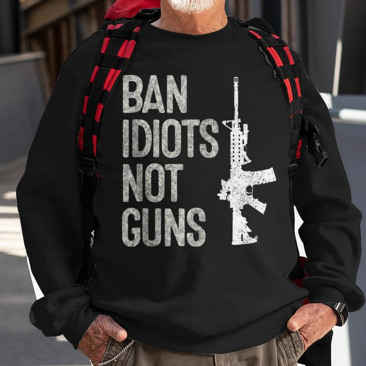 2A Pro-Gun 2Nd Amendment Ar15 Ban Idiots Not Guns Sweatshirt Gifts for Old Men