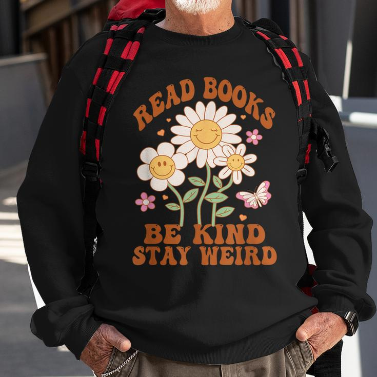 70S Flower Groovy And Funny Read Books Be Kind Stay Weird Sweatshirt Gifts for Old Men