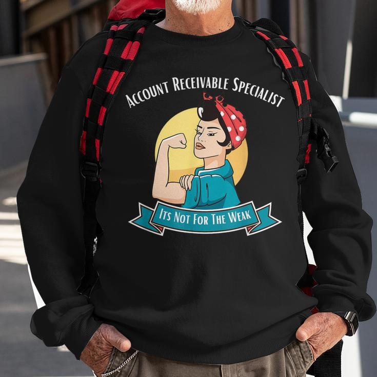 Account Receivable Specialist Its Not For The Weak Sweatshirt Gifts for Old Men