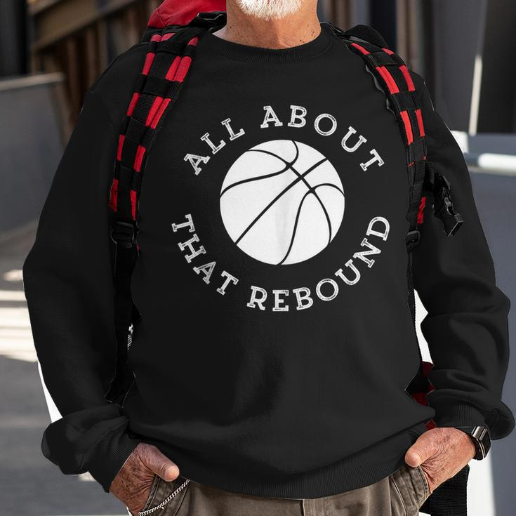 All About That Rebound Motivational Basketball Team Player Sweatshirt Gifts for Old Men