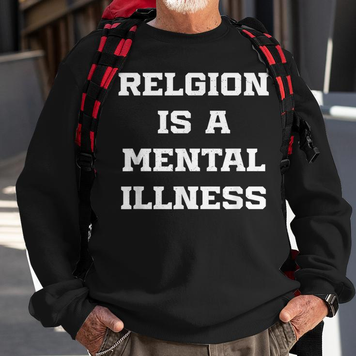 Anti Religion Should Be Treated As A Mental Illness Atheist Sweatshirt Gifts for Old Men