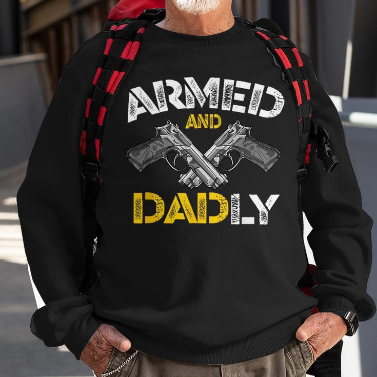 Armed And Dadly Funny Armed And Deadly Dad Fathers Day Sweatshirt Gifts for Old Men