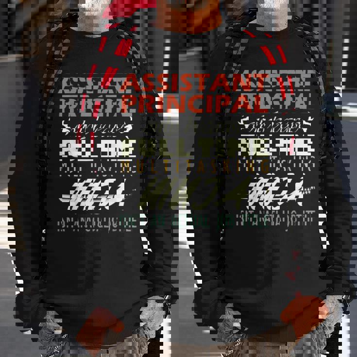 Assistant Principal Isnt An Actual Job Title Sweatshirt Gifts for Old Men Assistant Principal Isnt An Actual Job Title Sweatshirt Gifts for Old Men