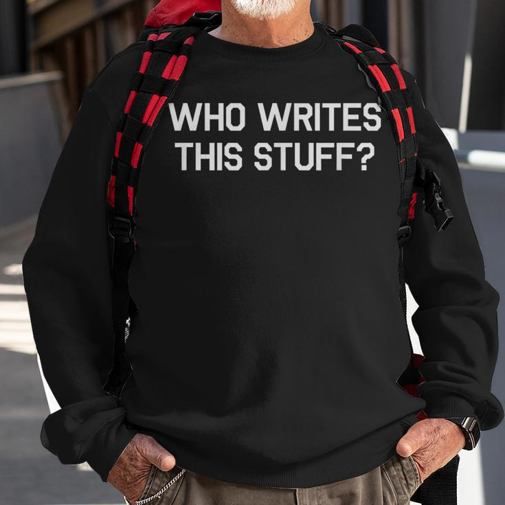 Author Who Writes This Stuff Script Screen Writer Sweatshirt Gifts for Old Men