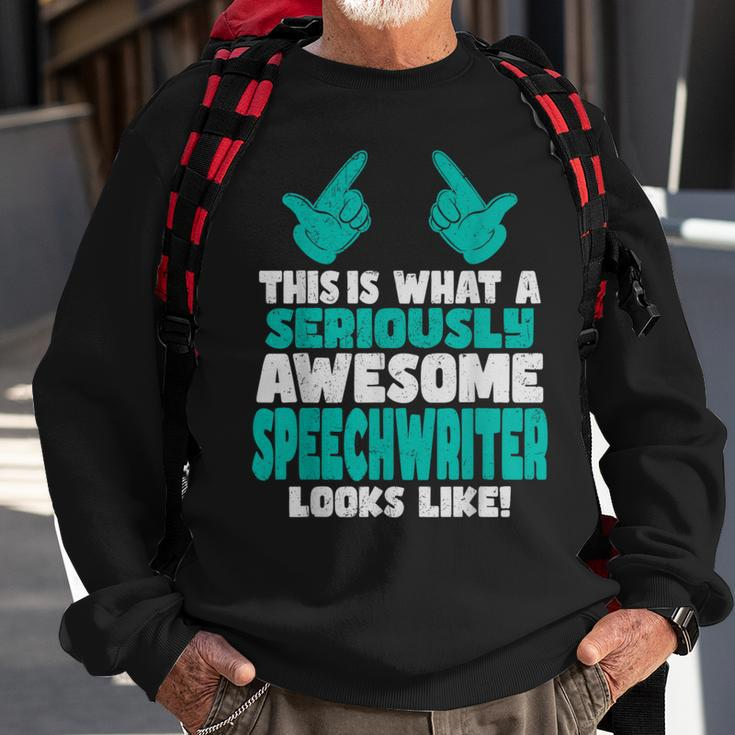 This Is What An Awesome Speechwriter Looks Like Sweatshirt Gifts for Old Men