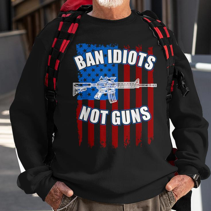 Ban Idiots Not Guns 2Nd Amendment Sweatshirt Gifts for Old Men