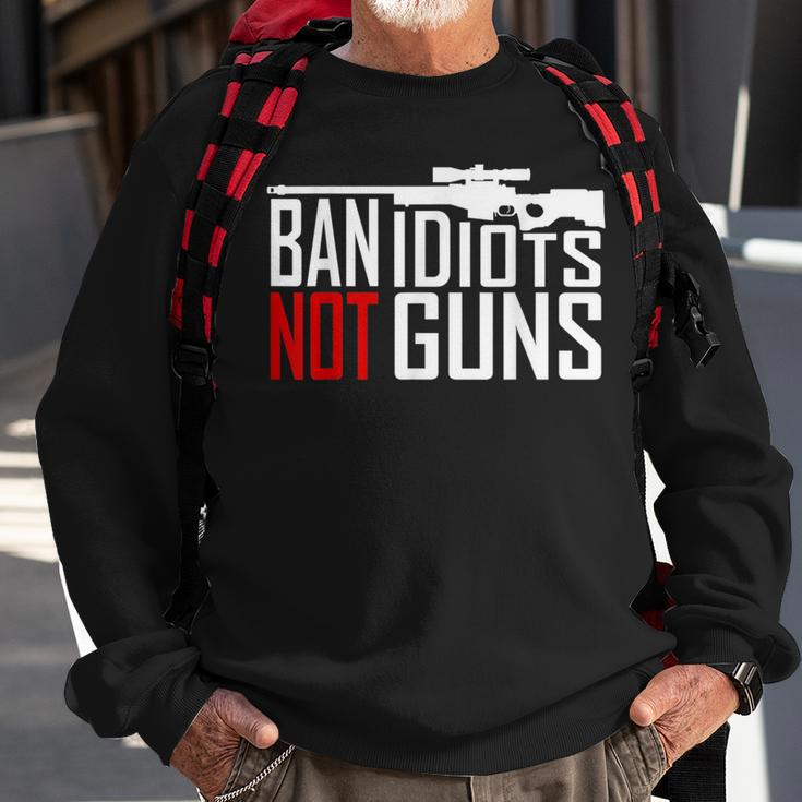 Ban Idiots Not Guns Conservative Republican Gun Rights Sweatshirt Gifts for Old Men