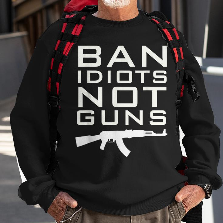 Ban Idiots Not Guns2Nd Amendment Rights Sweatshirt Gifts for Old Men