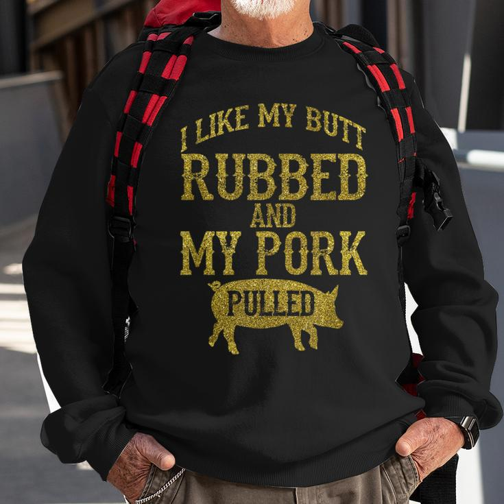 Bbq Rub My Butt Pull My Pork Smoker Grilling T- Sweatshirt Gifts for Old Men