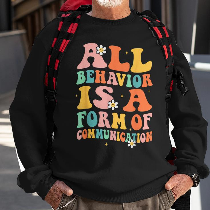 All Behavior Is A Form Of Communication Therapy Therapist Sweatshirt Gifts for Old Men