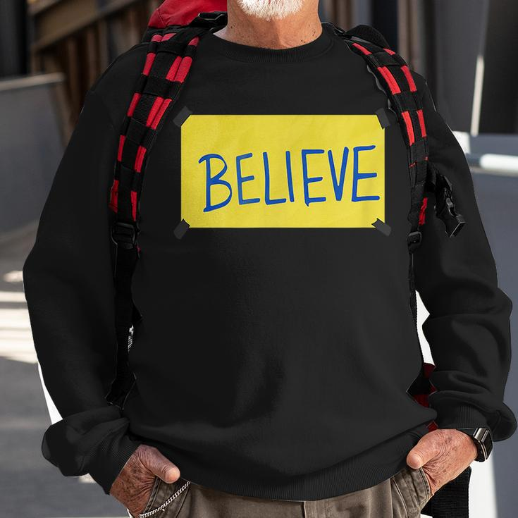 Believe Sign Funny Believe Funny Gifts Sweatshirt Gifts for Old Men