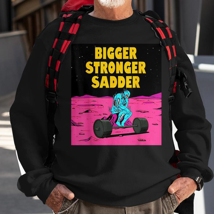 Bigger Stronger Sadder Weightlifting Bodybuilding Fitness Weightlifting Funny Gifts Sweatshirt Gifts for Old Men