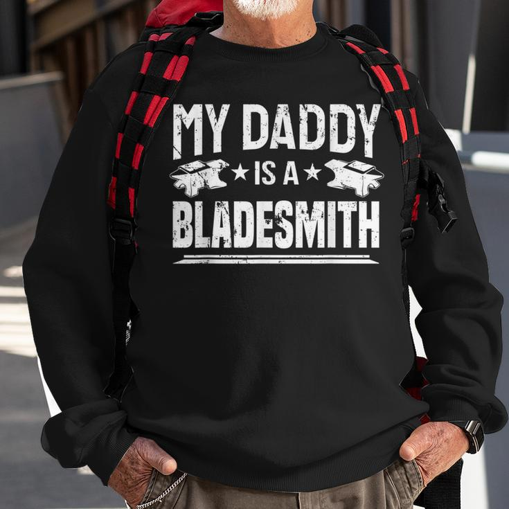 Bladesmithing My Daddy Is A Bladesmith Blacksmith Sweatshirt Gifts for Old Men