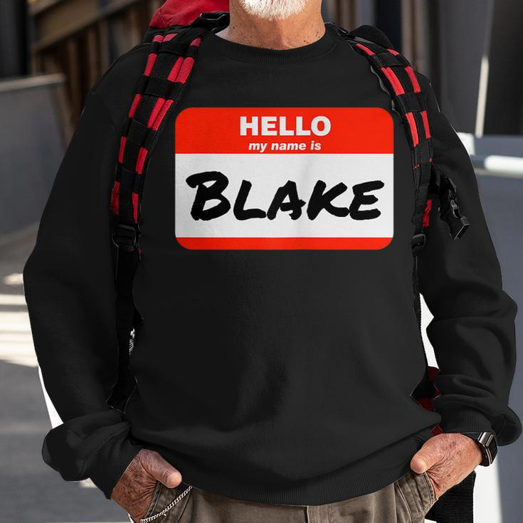 Blake Name Tag Sticker Work Office Hello My Name Is Blake Sweatshirt Gifts for Old Men