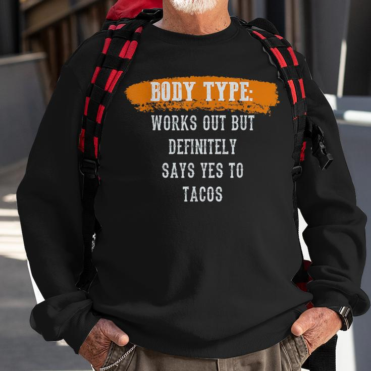 Body Type Works Out And Tacos Funny Gym Fitness Workout Tacos Funny Gifts Sweatshirt Gifts for Old Men