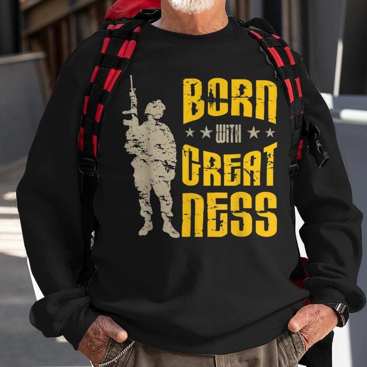 Born With Greatness I Soldiers Creed Patriotic Americanized Sweatshirt Gifts for Old Men