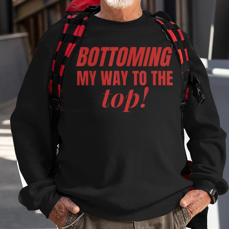 Bottoming My Way To The Top Funny Lgbtq Gay Pride Sweatshirt Gifts for Old Men