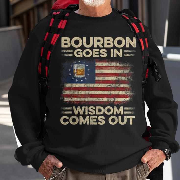 Bourbon Goes In Wisdom Comes Out 4Th Of July Drinking Lover Drinking Funny Designs Funny Gifts Sweatshirt Gifts for Old Men