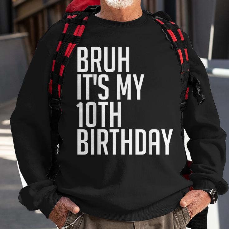 Bruh It's My 10Th Birthday 10 Years Old Back To School Theme Sweatshirt Gifts for Old Men